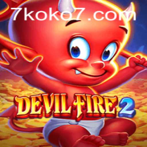 Unveiling the World of DevilFire2: Mastering the Strategy with KOKO7