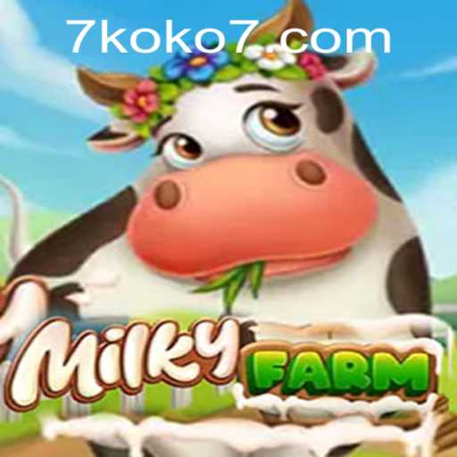 Exploring the Fascinating World of MilkyFarm with KOKO7