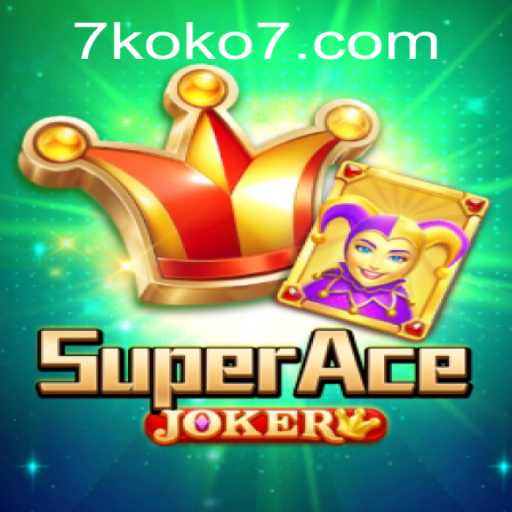 Explore the Exciting World of SuperAceJoker with KOKO7